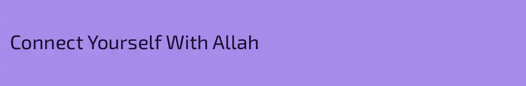 Connect Yourself With Allah
